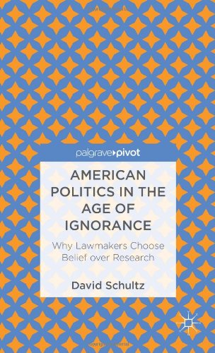 american politics in the age of ignorance why lawmakers choose belief over research palgrave pivot