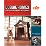 Doggie Homes (DIY): Barkitecture for Your Best Friend (DIY Network)