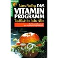 Das Vitamin - Programm. Topfit bis ins hohe Alter
