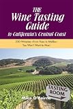 THE Wine Tasting Guide to California s Central Coast