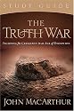 The Truth War Study Guide: Fighting for Certainty in an Age of Deception