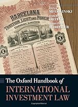 The Oxford Handbook of International Investment Law (Oxford Handbooks)
