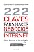 222 claves para hacer negocios en internet / 222 keys for doing business online
