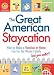 The Great American Staycation: How to Make a Vacation at Home Fun for the Whole Family (and Your Wallet!)
