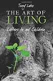 The Art Of Living: Letters to My Children