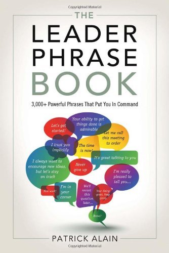 By Patrick Alain - Leader Phrase Book: 3000+ Powerful Phrases That Put You in Command (10/16/11)