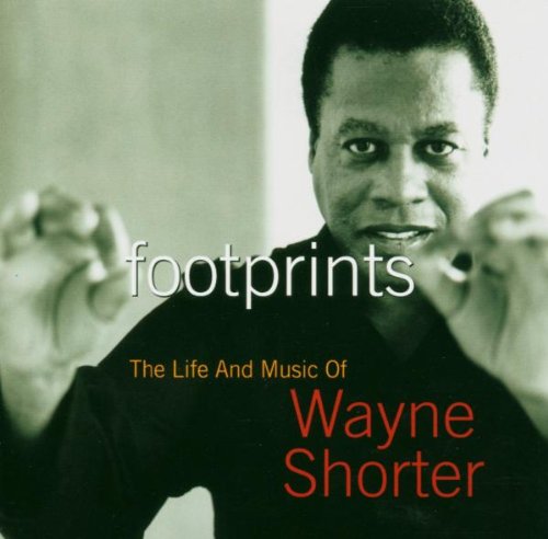 Wayne Shorter - Footprints: The Life And Music Of Wayne Shorter - Zortam Music