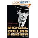 Michael Collins and the Anglo-Irish War: Britain's Counterinsurgency Failure
