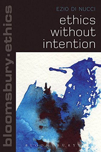 Ethics Without Intention (Bloomsbury Ethics)