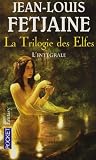 La trilogie des elfes : L'int�grale