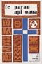 Tahitian New Testament / Te Parau Api Oaoa / O Te Faufaa Api / Howe Version: 1863