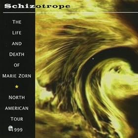 Schizotrope: The Life And Death Of Marie Zorn