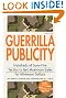 Guerrilla Publicity Guerrilla Publicity: Hundreds of Surefire Tactics to Get Maximum Sales for Minimuhundreds of Surefire Tactics to Get Maximum ... ... to Get Maximum Sales for Minimum Dollars