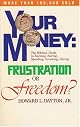 Your Money: Frustration or Freedom