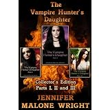 The Vampire Hunter's Daughter Collector's Edition Parts I, II and III