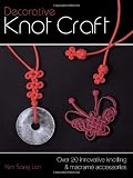 Decorative Knot Craft: Over 20 Innovative Knotting and Macrame Accessories