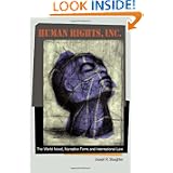 Human Rights, Inc.: The World Novel, Narrative Form, and International Law by Joseph R. Slaughter