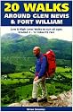 20 Walks Around Glen Nevis and Fort William