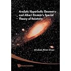 Analytic Hyperbolic Geometry and Albert Einstein's Special Theory of Relativity by Abraham A. Ungar