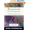 Perennial Combinations: Stunning Combinations That Make Your Garden Look Fantastic Right from the Start (Rodale Garden Book)