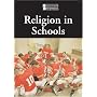 Religion in Schools (Introducing Issues With Opposing Viewpoints)