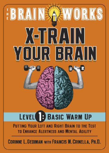The Brain Works: X-Train Your Brain Volume 1: Basic Warm Up