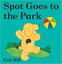 Spot Goes to the Park (Spot the Dog)