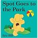 Spot Goes to the Park (Spot the Dog)