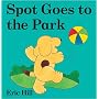 Spot Goes to the Park (Spot the Dog)