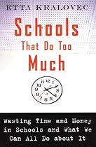 Schools That Do Too Much: Wasting Time and Money in Schools and What We Can All Do About It