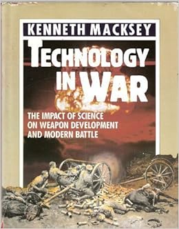 Technology in War: The Impact of Science on Weapon Development and