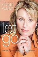 Let Go: Live Free of the Burdens All Women Know