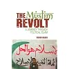 The Muslim Revolt: A Journey Through Political Islam (Columbia/Hurst)
