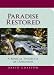 Paradise Restored: A Biblical Theology of Dominion by David Chilton ISBN 0915815656