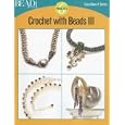 Crochet With Beads III: 6 Projects (Easy-Does-It) by