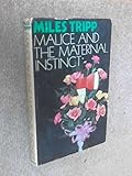 Malice and the maternal instinct