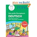 PONS Das Gro�e �bungsbuch f�r die Grundschule Deutsch, 1.-4. Klasse: Diktate, Rechtschreibung, Aufsatz�bungen - alles Wichtige in einem Band