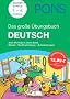 PONS Das Gro�e �bungsbuch f�r die Grundschule Deutsch, 1.-4. Klasse: Diktate, Rechtschreibung, Aufsatz�bungen - alles Wichtige in einem Band