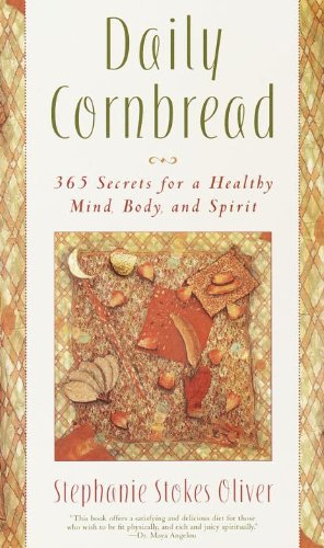 Daily Cornbread: 365 Ingredients for a Healthy Mind, Body and Soul