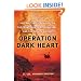 Operation Dark Heart: Spycraft and Special Ops on the Frontlines of Afghanistan -- and the Path to Victory