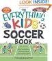 The Everything Kids' Soccer Book: Rules, techniques, and more about your favorite sport! (Everything Kids Series)
