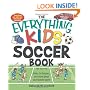 The Everything Kids' Soccer Book: Rules, techniques, and more about your favorite sport! (Everything Kids Series)