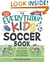 The Everything Kids' Soccer Book: Rules, techniques, and more about your favorite sport! (Everything Kids Series)
