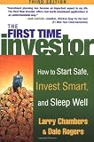 The First Time Investor : How to Start Safe, Invest Smart, and Sleep Well