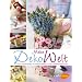 Meine Dekowelt: Die sch�nsten Kreativideen zum Selbermachen