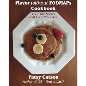 Flavor without FODMAPs Cookbook: Love the Foods that Love You Back