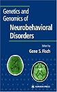 Genetics and Genomics of Neurobehavioral Disorders (Contemporary Clinical Neuroscience)