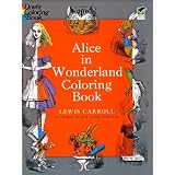 Alice in Wonderland Coloring Book (Dover Classic Stories Coloring Book) ~ Lewis Carroll