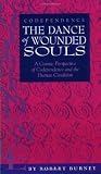 Codependence: The dance of wounded souls : a cosmic perspective of codependence and the human condition