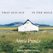 That Old Ace in the Hole | [Annie Proulx]